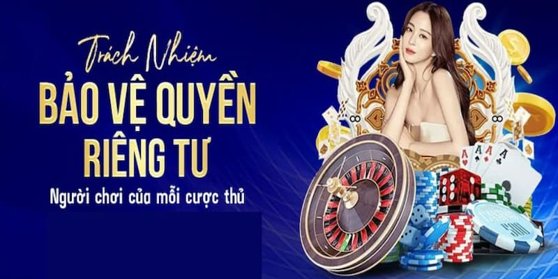 Quy định về trách nhiệm bảo mật riêng tư với các tài khoản