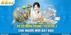 Xổ Số Miền Trung - Từ A Tới Z Cho Người Mới Bắt Đầu