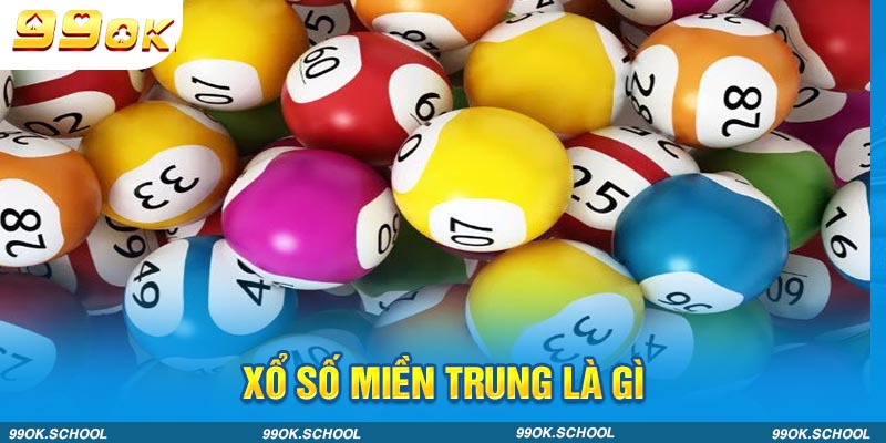 Xổ số miền Trung là gì?